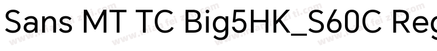Sans MT TC Big5HK_S60C Regular字体转换